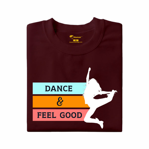 Dance & Feel Good T-Shirt