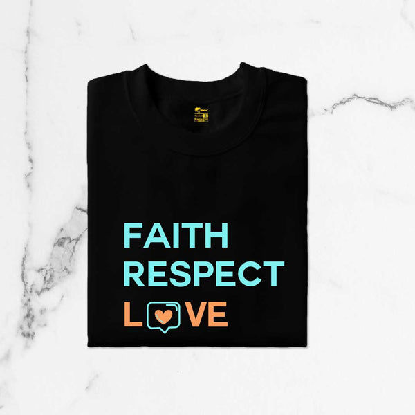 Faith Respect Love T-Shirt