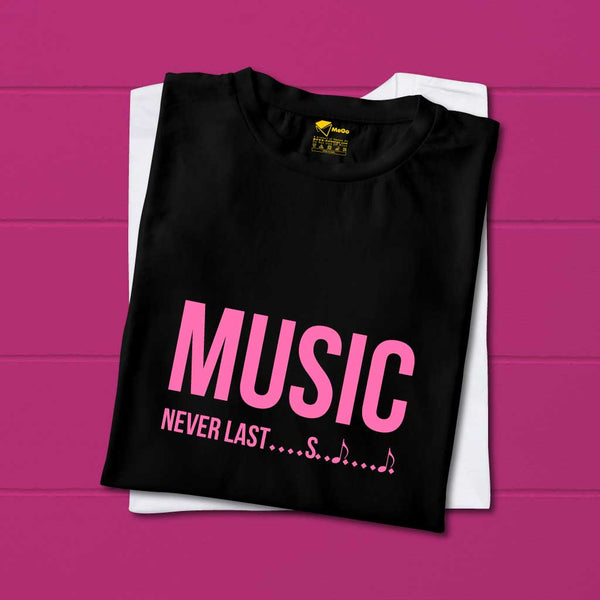 Music Never Lasts T-Shirt