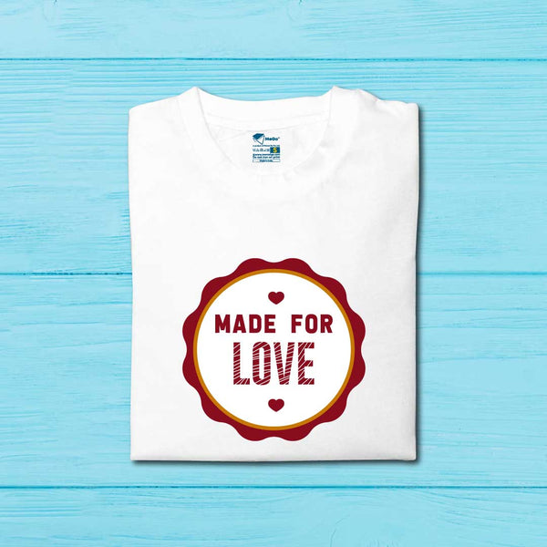 Made for Love T-Shirt