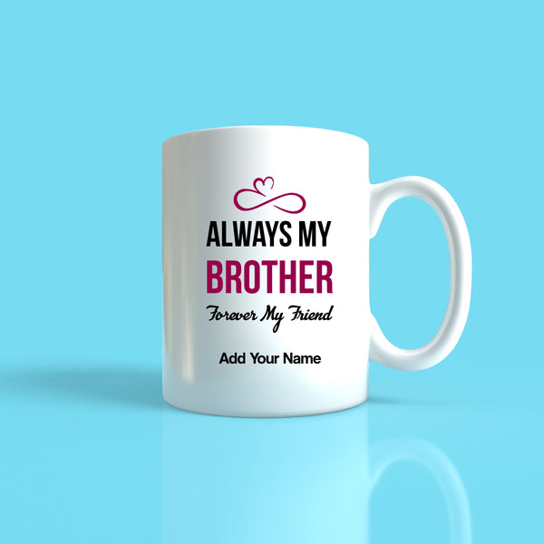 Always My Brother Forever My Friend Mug