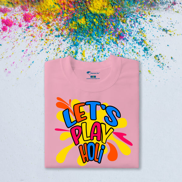 Let's Play Holi  T-Shirt