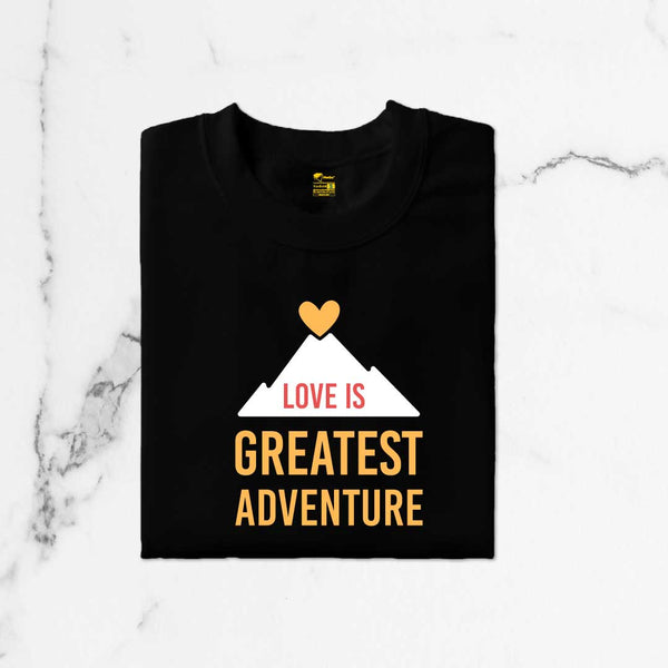 Love is greatest adventure T-Shirt