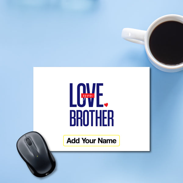 Love You Brother Mousepad