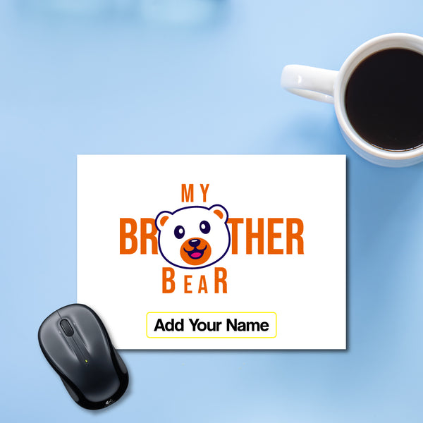 My Brother Bear Mousepad