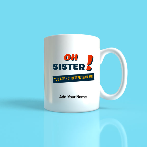 Oh Sister Mug