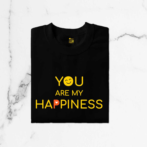 You are my happiness T-Shirt